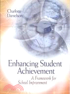 Enhancing Student Achievement: A Framework for School Improvement