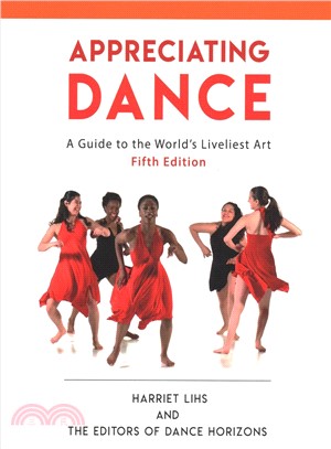 Appreciating dance :a guide ...
