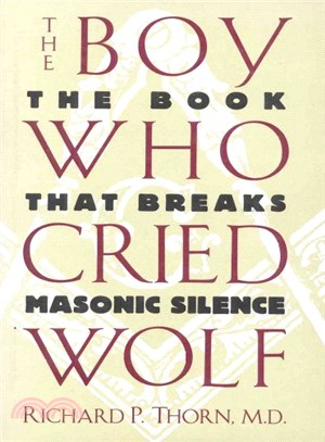 The Boy Who Cried Wolf ─ The Book That Breaks Masonic Silence