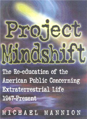 Project Mindshift ― The Re-Education of the American Public Concerning Extraterrestrial Life, 1947-Present