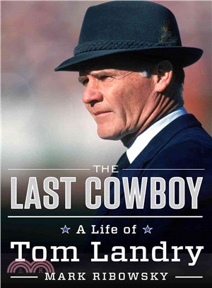 The Last Cowboy ─ A Life of Tom Landry