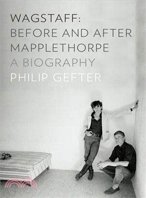 Wagstaff ― Before and After Mapplethorpe - a Biography
