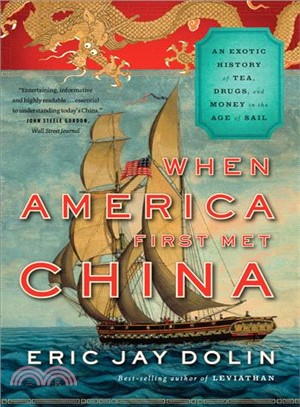 When America First Met China ─ An Exotic History of Tea, Drugs, and Money in the Age of Sail