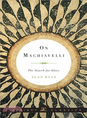 On Machiavelli ― The Search for Glory