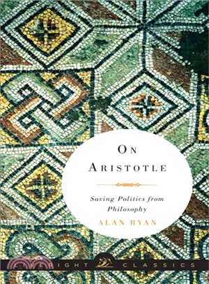 On Aristotle ― Saving Politics from Philosophy