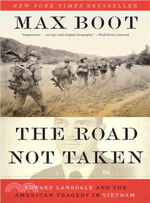 The Road Not Taken ─ Edward Lansdale and the American Tragedy in Vietnam