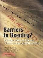 Barriers to Reentry? ─ The Labor Market for Released Prisoners in Post-industrial America