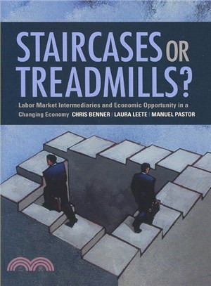 Staircases and Treadmills? ― Labor Market Intermediaries and Economic Opportunity in a Changing Economy