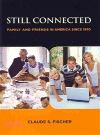 Still Connected ─ Family and Friends in America Since 1970