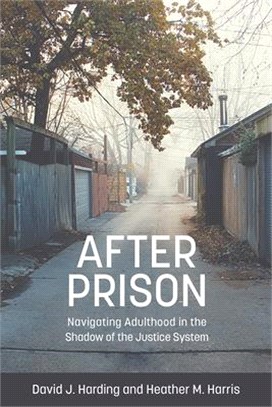 After Prison ― Navigating Adulthood in the Shadow of the Justice System