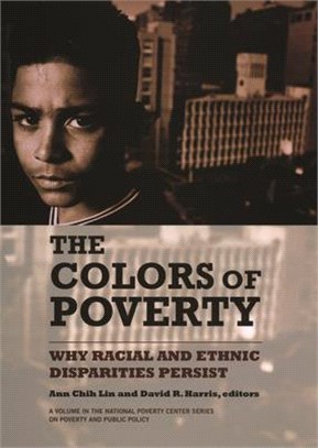 The Colors of Poverty ─ Why Racial and Ethnic Disparities Persist