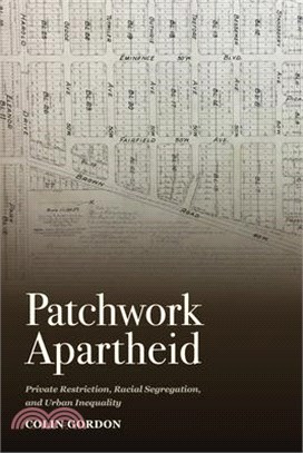 Patchwork Apartheid: Private Restriction, Racial Segregation, and Urban Inequality