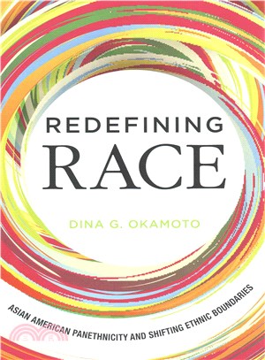 Redefining Race ─ Asian American Panethnicity and Shifting Ethnic Boundaries