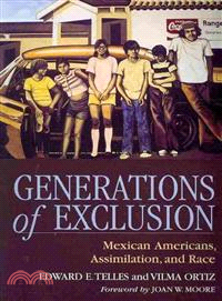 Generations of Exclusion ─ Mexican Americans, Assimilation, and Race