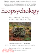 Ecopsychology ─ Restoring the Earth, Healing the Mind