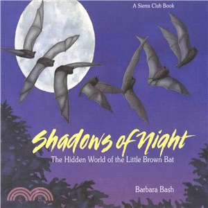 Shadows of Night—The Hidden World of the Little Brown Bat