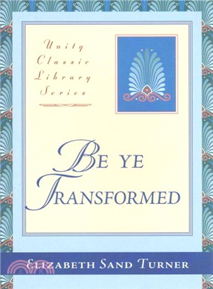 Be Ye Transformed