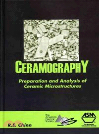 Ceramography: Preparation And Analysis Of Ceramic Microstructures