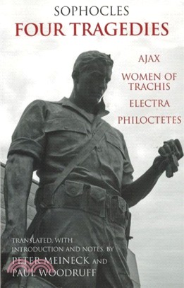 Four Tragedies：Ajax, Women of Trachis, Electra, Philoctetes