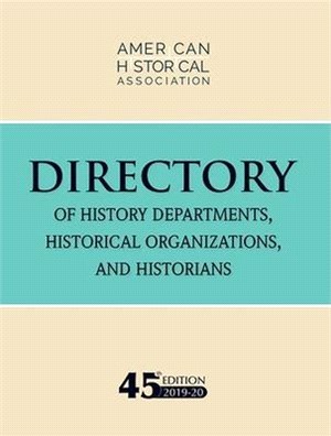 45th Directory of History Departments, Historical Organizations, and Historians ― 2019-20