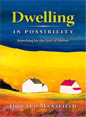Dwelling in Possibility ― Searching for the Soul of Shelter