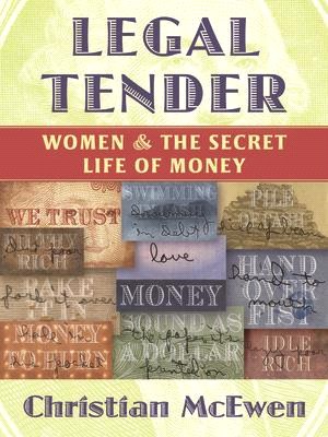 Legal Tender ― Women & the Secret Life of Money
