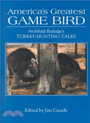 America's Greatest Game Bird ― Archibald Rutledge's Turkey Hunting Tales