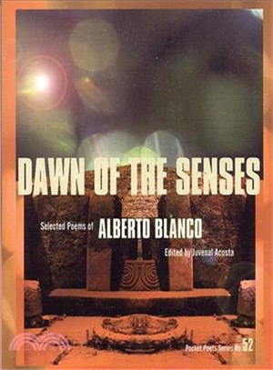 Dawn of the Senses ─ Selected Poems of Alberto Blanco