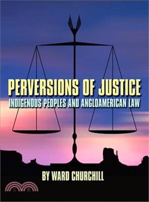 Perversions of Justice ─ Indigenous Peoples and Anglo-American Law