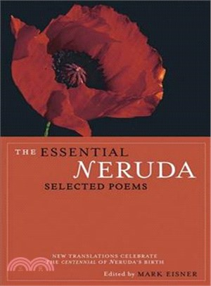 The Essential Neruda ─ Selected Poems