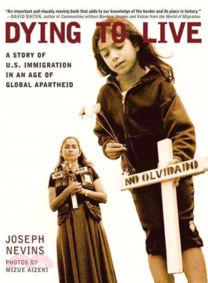 Dying to Live ─ A Story of U.S. Immigration in an Age of Global Apartheid