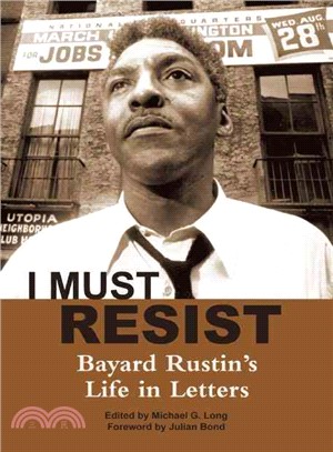 I Must Resist ─ Bayard Rustin's Life in Letters