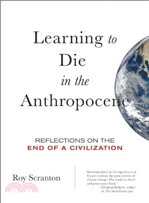 Learning to Die in the Anthropocene ― Reflections on the End of Civilization