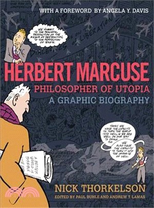 Herbert Marcuse, Philosopher of Utopia ― A Graphic Biography