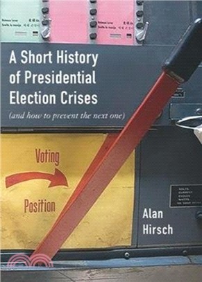 A Short History of Presidential Election Crises：(And How to Prevent the Next One)