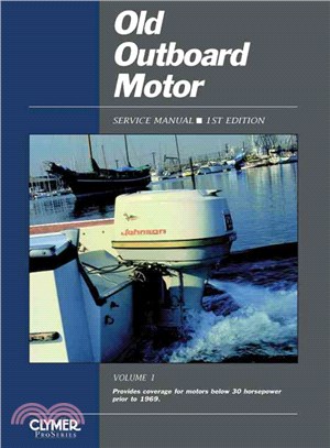 Old Outboard Motor Service Manual ─ Covers Motors Below 30 Horsepower