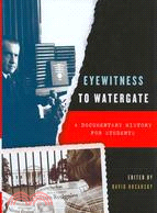 Eyewitness to Watergate: A Documentary History for Students