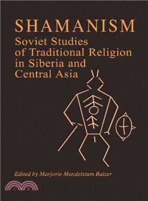 Shamanism ― Soviet Studies of Traditional Religion in Siberia and Central Asia