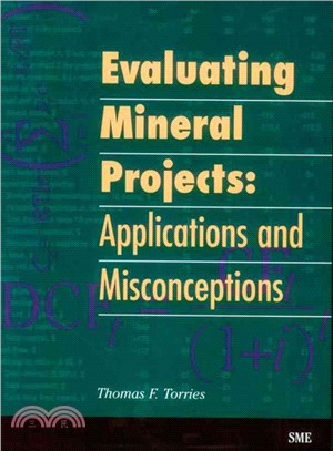 Evaluating Mineral Projects — Applications and Misconceptions