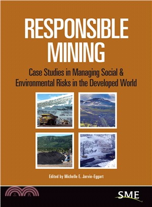 Responsible Mining ― Case Studies in Managing Social & Environmental Risks in the Developed World