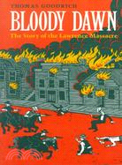 Bloody Dawn: The Story of the Lawrence Massacre