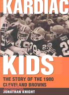 Kardiac Kids ─ The Story of the 1980 Cleveland Browns