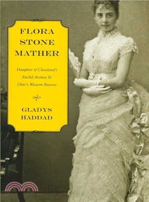 Flora Stone Mather ― Daughter of Cleveland's Euclid Avenue & Ohio's Western Reserve