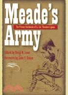 Meade's Army: The Private Notebooks of Lt. Col. Theodore Lyman