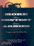 More Than a Contest Between Armies: Essays on the Civil War Era