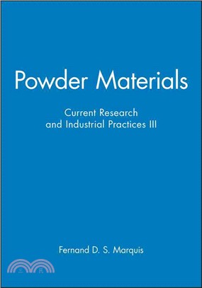 POWDER MATERIALS：CURRENT RESEARCH AND INDUSTRIAL PRACTICES III