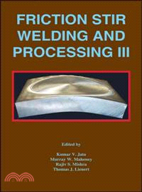 FRICTION STIR WELDING AND PROCESSING, VOLUME 3