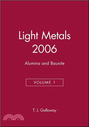 LIGHT METALS 2006, VOLUME 1：ALUMINA & BAUXITE