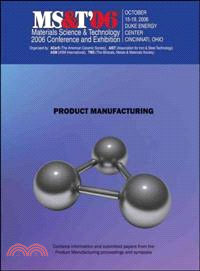 MATERIALS SCIENCE AND TECHNOLOGY(MS&T)2006：PRODUCT MANUFACTURING