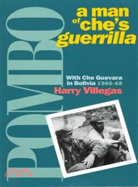 Pombo—A Man of Che's Guerrilla : With Che Guevara in Bolivia 1966-68